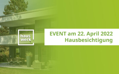 Event: Hausbesichtigung am 22. April 2022