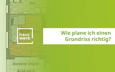 Wie plane ich einen Grundriss richtig?