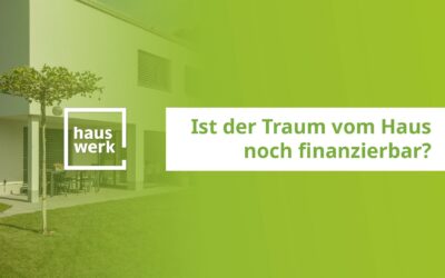 Ist der Traum vom Haus noch finanzierbar?