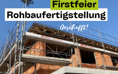 Rohbau fertig – Firstfeier